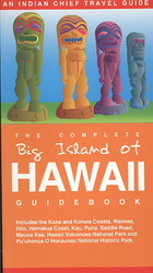 The Complete Big Island of Hawaii Guidebook (Indian Chief Travel Guide) （2ND）