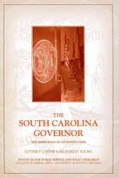 The South Carolina Governor : The Emergence of an Institution