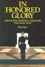 In Honored Glory : Arlington National Cemetery: the Final Post （4TH）