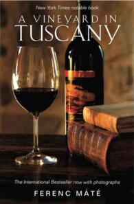 A Vineyard in Tuscany : A Wine Lover's Dream （Reprint）
