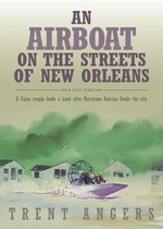 An Airboat on the Streets of New Orleans : A Cajun Couple Lends a Hand after Hurricane Katrina Floods the City