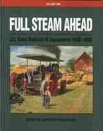 Full Steam Ahead J.I. Case Tractors and Equipment 1842-1955