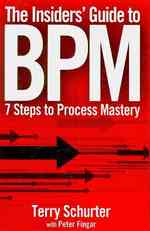 The Insiders' Guide to BPM : 7 Steps to Process Mastery