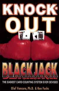 Knock-Out Blackjack: the Easiest Card-Counting System Ever Devised （2nd ed.）