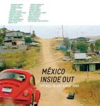 Mexico inside Out : Themes in Art since 1990 （Bilingual）
