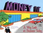 Money Inc. : A Wry Look at Business Today