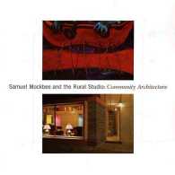 Samuel Mockbee and the Rural Studio : Community Architecture