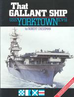 That Gallant Ship Uss Yorktown Cv-5 : U.S.S. Yorktown Cv-5