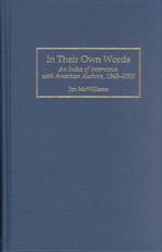 In Their Own Words : An Index of Interviews with American Authors, 1945-2000