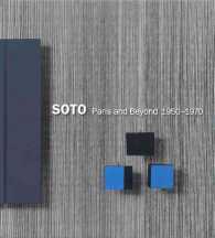 Soto : Paris and Beyond, 1950-1970