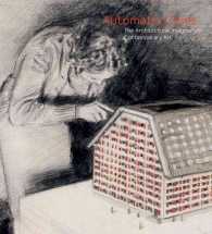 Automatic Cities : The Architectural Imaginary in Contemporary Art