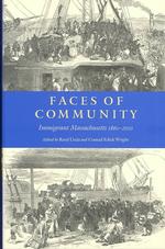 Faces of Community : Immigrant Massachusetts, 1860-2000