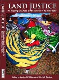 Land Justice : Re-Imagining Land, Food, and the Commons in the United States