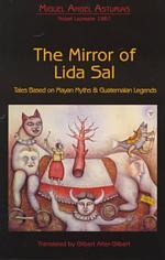 The Mirror of Lida Sal : Tales Based on Mayan Myths and Guatemalan Legends (Discoveries)