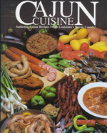 Cajun Cuisine : Authentic Cajun Recipes from Louisiana's Bayou Country