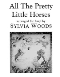 All the Pretty Little Horses : Arranged for Harp