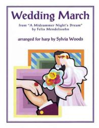 Wedding March from a Midsummer's Night Dream : Arranged for Harp