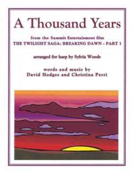 A Thousand Years from the Twilight Saga : Breaking Dawn, Part 1: Arranged for Harp