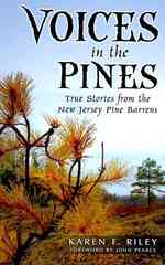 Voices in the Pines : True Stories from the New Jersey Pine Barrens