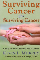 Surviving Cancer after Surviving Cancer : Coping with the Emotional Side of Cancer