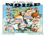 A Little Less Noise (Rainbow Morning Music Picture Books)