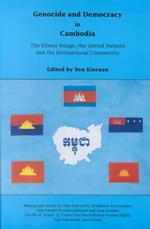Genocide and Democracy in Cambodia : The Khmer Rouge, the United Nations, and the International Community