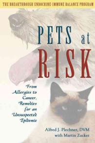 Pets at Risk : From Allergies to Cancer, Remedies for an Unsuspected Epidemic