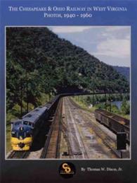 Chesapeake and Ohio Railway in West Virginia : Photos 1940-1960