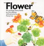 The Flower : An Ecology Story Book (The Ecology Series)