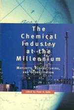 Chemical Industry at the Millennium : Maturity, Restructuring, and Globalization