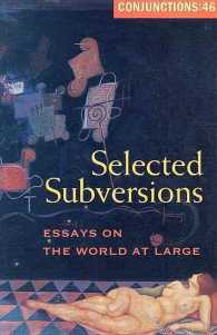Conjunctions Selected Subversions : Selected Subversions : Essays