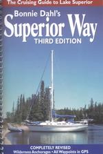Superior Way : The Cruising Guide to Lake Superior （3 SPI）