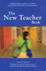 The New Teacher Book : Finding Purpose, Balance and Hope during Your First Years in the Classroom （2ND）