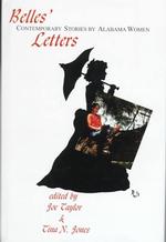 Belles' Letters : Contemporary Fiction by Alabama Women