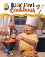 Kids' First Cookbook : Delicious-nutritious Treats to Make Yourself! （1ST）