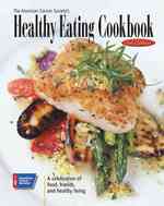 The American Cancer Society's Healthy Eating Cookbook : A Celebration of Food, Friends, and Healthy Living （3TH）
