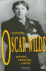 オスカー・ワイルド研究：歴史・批評・神話<br>Studying Oscar Wilde : History, Criticism, and Myth (1880-1920 British Authors)