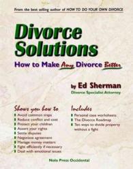 Divorce Solutions : How to Make Any Divorce Better (Divorce Solutions) （Subsequent）