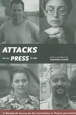 Attacks on the Press in 2006 : A Worldwide Survey by the Committee to Protect Journalists