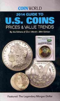 Coin World Guide to U.S. Coins, Prices & Value Trends 2014 (Coin World Guide to Us Coins, Prices & Value Trends) （26TH）