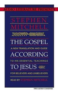 The Gospel According to Jesus (2-Volume Set) : A New Translation and Guide to His Essential Teachings for Believers and Unbelievers (Audio Literature/ （Abridged）