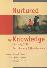Nurtured By Knowledge: Learning to Do Participatory Action-Research