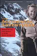 The Accidental Adventurer: Memoir of the First Woman to Climb Mount McKinley