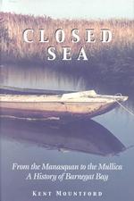 Closed Sea : From the Manasquan to the Mullica, a History of Barnegat Bay