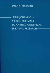 Time-Journeys - a Counter-image to Anthroposophical Spiritual Research : A Presentation for Members of the Anthroposophical Society