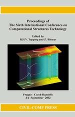 Proceedings of the Sixth International Conference on Computational Structures Technology