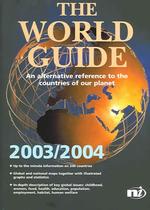 The World Guide an Alternative Reference to the Countries of Our Planet 2003/2004 （2003-2004 ed.）