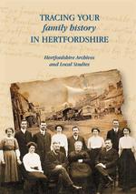 Tracing Your Family History in Hertfordshire