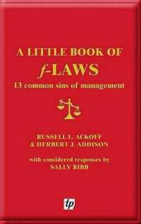 A Little Book of F-laws : 13 Common Sins of Management