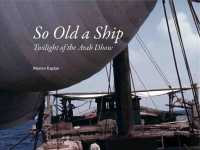 So Old a Ship : Twilight of the Arab Dhow -- Paperback / softback